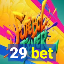 29 bet